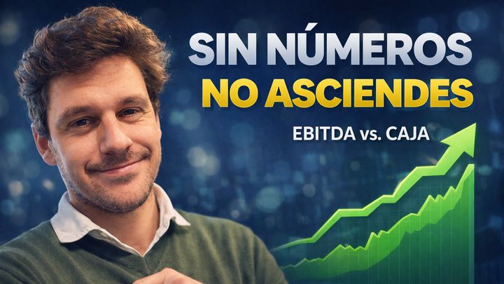 Miniatura: Sin números no asciendes — EBITDA vs. caja